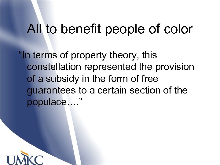 All to benefit people of color “In terms of property theory, this constellation represented