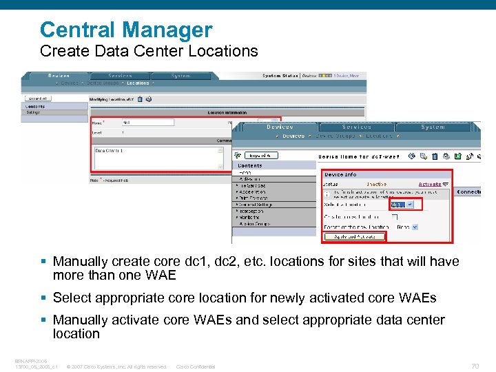 Central Manager Create Data Center Locations § Manually create core dc 1, dc 2,