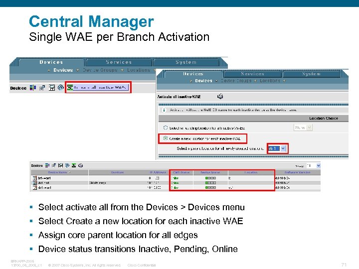 Central Manager Single WAE per Branch Activation § Select activate all from the Devices