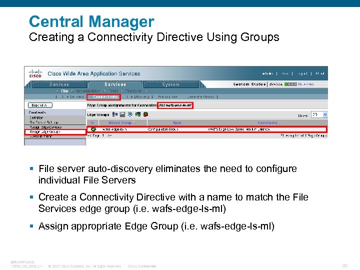 Central Manager Creating a Connectivity Directive Using Groups § File server auto-discovery eliminates the