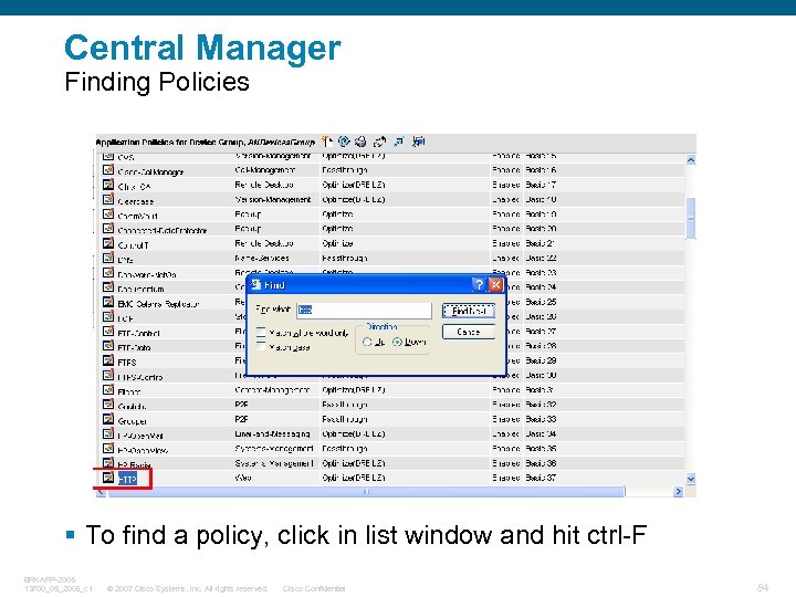 Central Manager Finding Policies § To find a policy, click in list window and