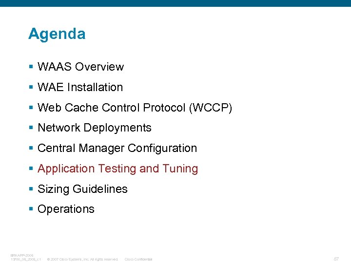Agenda § WAAS Overview § WAE Installation § Web Cache Control Protocol (WCCP) §