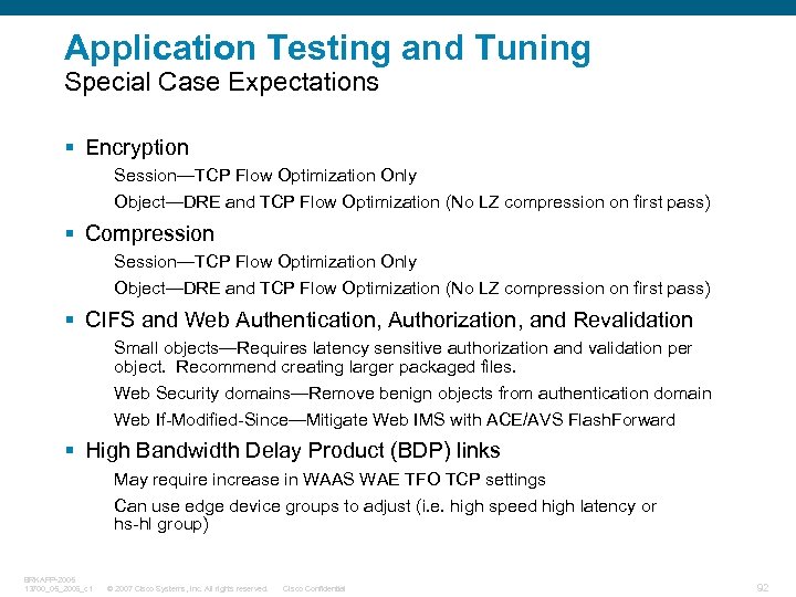 Application Testing and Tuning Special Case Expectations § Encryption Session—TCP Flow Optimization Only Object—DRE