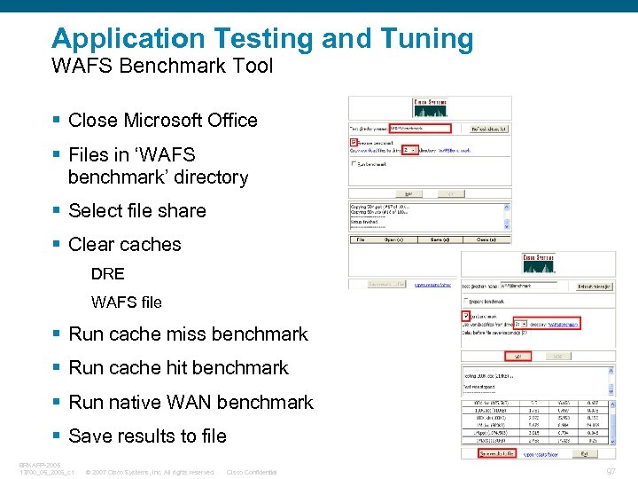 Application Testing and Tuning WAFS Benchmark Tool § Close Microsoft Office § Files in