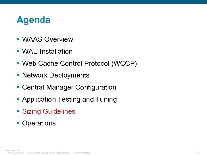 Agenda § WAAS Overview § WAE Installation § Web Cache Control Protocol (WCCP) §