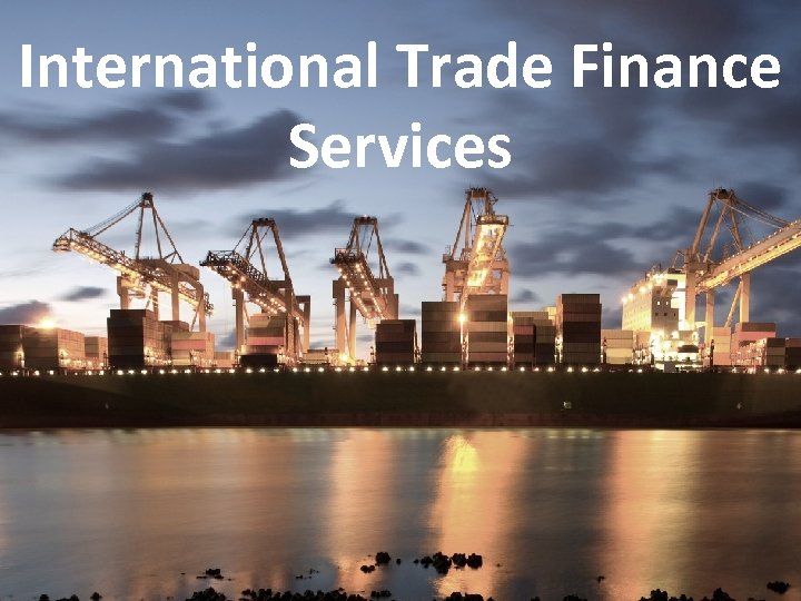 International Trade Finance Services 