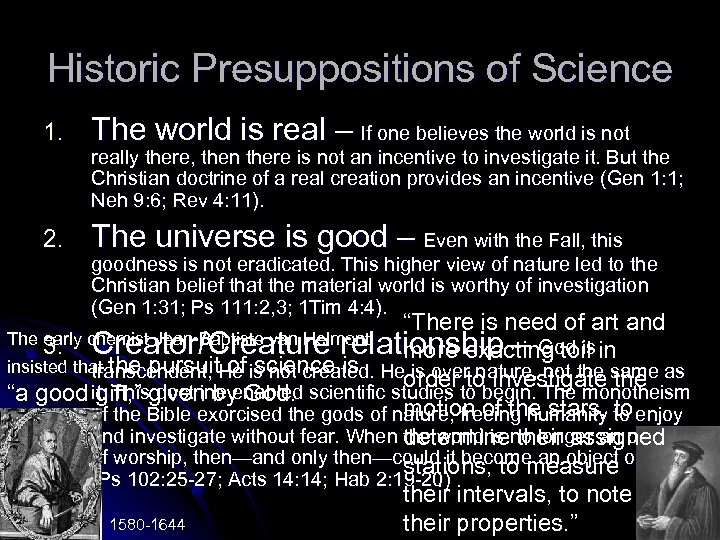 Historic Presuppositions of Science 1. The world is real – If one believes the