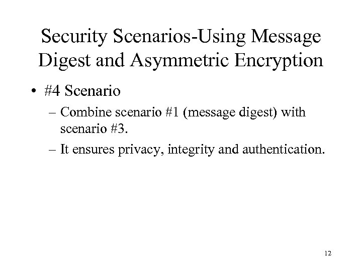 Security Scenarios-Using Message Digest and Asymmetric Encryption • #4 Scenario – Combine scenario #1