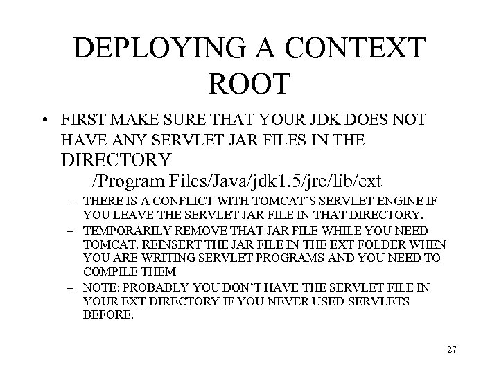 DEPLOYING A CONTEXT ROOT • FIRST MAKE SURE THAT YOUR JDK DOES NOT HAVE