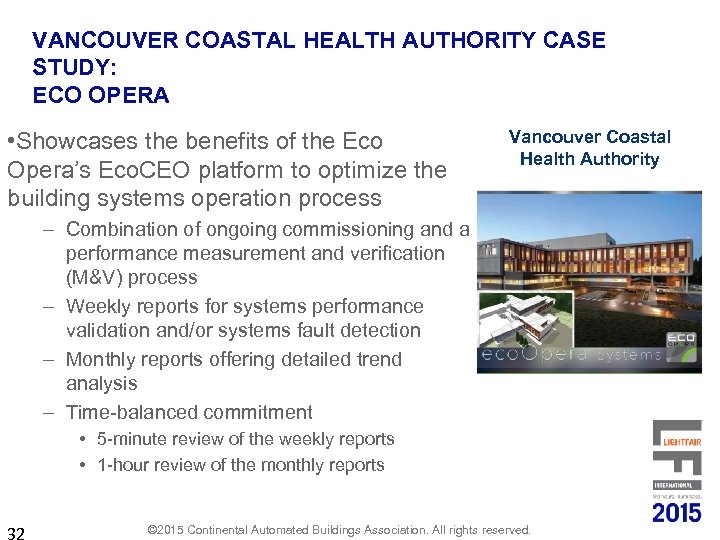 VANCOUVER COASTAL HEALTH AUTHORITY CASE STUDY: ECO OPERA • Showcases the benefits of the