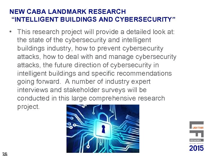 NEW CABA LANDMARK RESEARCH “INTELLIGENT BUILDINGS AND CYBERSECURITY” • This research project will provide
