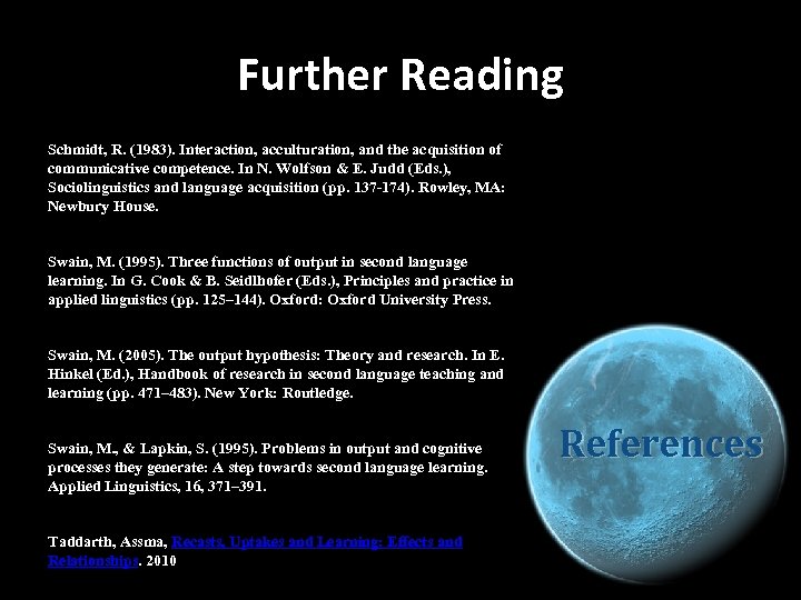 Further Reading Schmidt, R. (1983). Interaction, acculturation, and the acquisition of communicative competence. In
