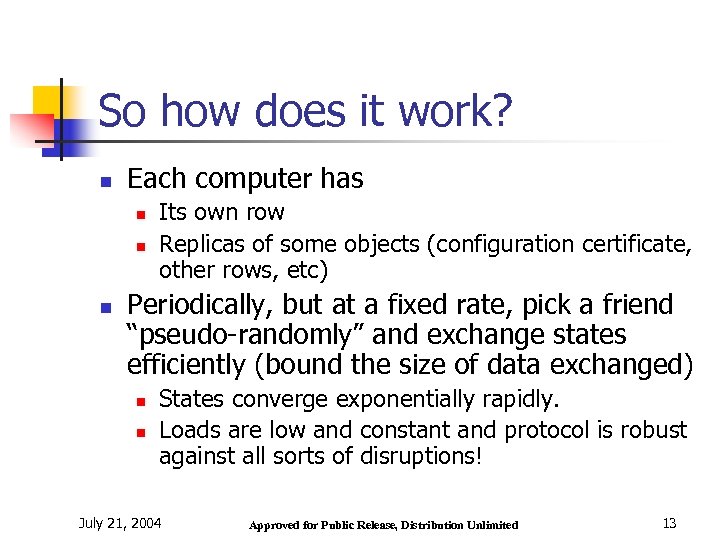 So how does it work? n Each computer has n n n Its own