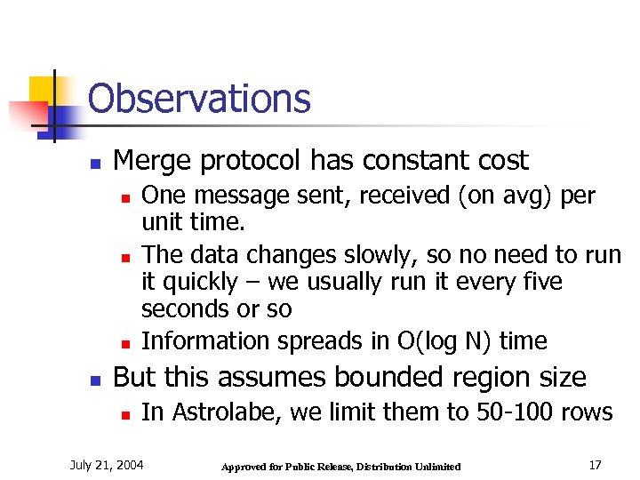 Observations n Merge protocol has constant cost n n One message sent, received (on