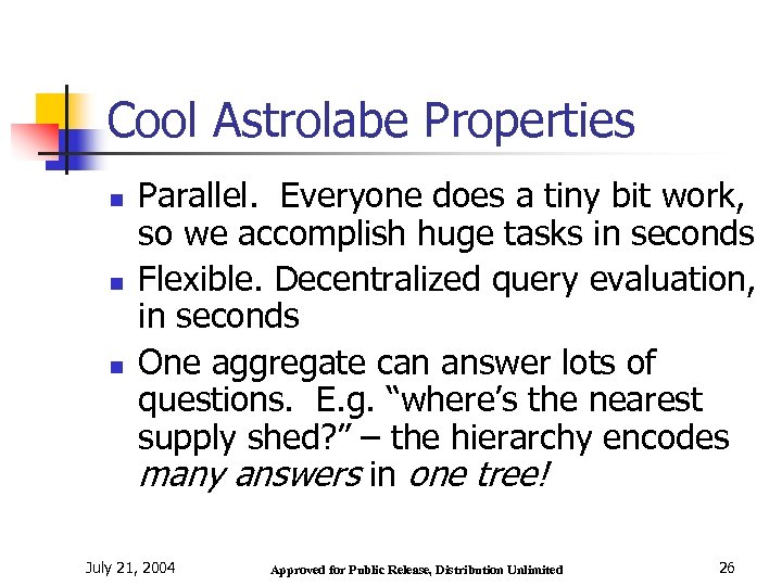 Cool Astrolabe Properties n n n Parallel. Everyone does a tiny bit work, so