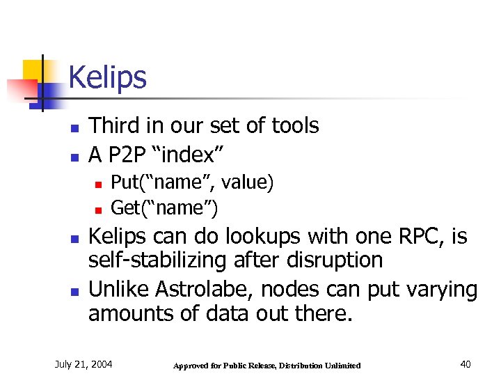 Kelips n n Third in our set of tools A P 2 P “index”