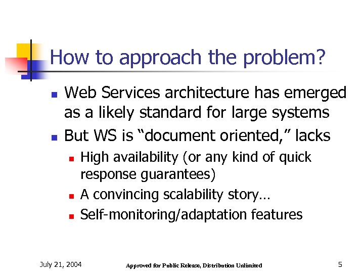 How to approach the problem? n n Web Services architecture has emerged as a