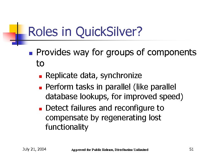 Roles in Quick. Silver? n Provides way for groups of components to n n