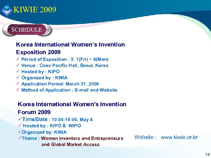 KIWIE 2009 SCHEDULE Korea International Women’s Invention Exposition 2009 ü Period of Exposition :