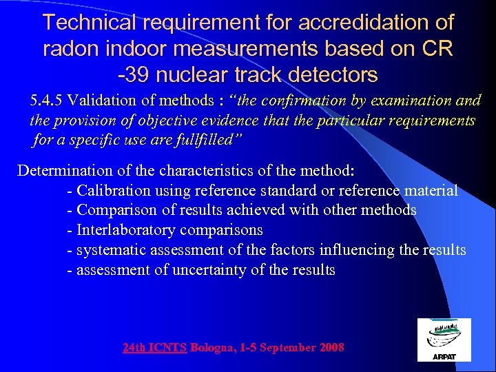 Technical requirement for accredidation of radon indoor measurements based on CR -39 nuclear track