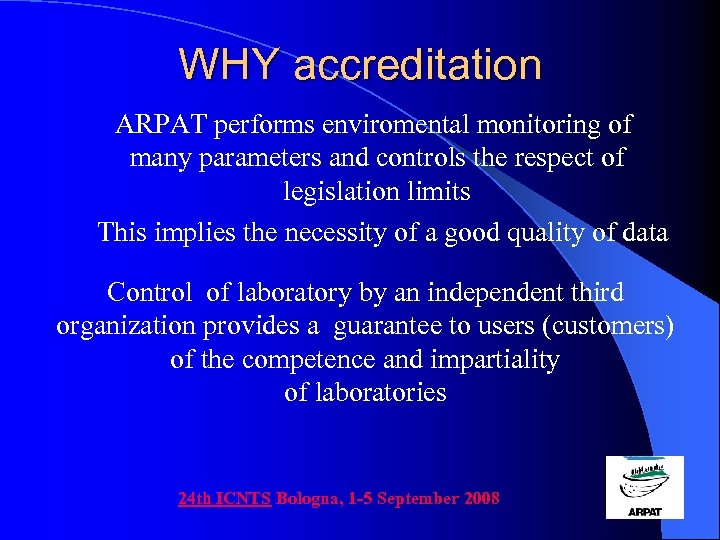 WHY accreditation ARPAT performs enviromental monitoring of many parameters and controls the respect of
