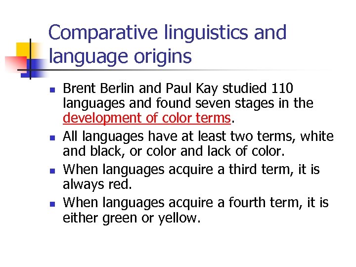 Comparative linguistics and language origins n n Brent Berlin and Paul Kay studied 110