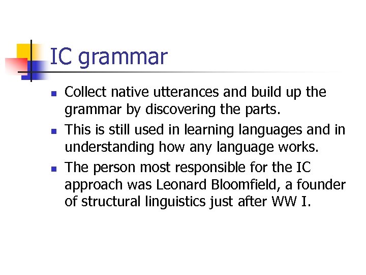 IC grammar n n n Collect native utterances and build up the grammar by