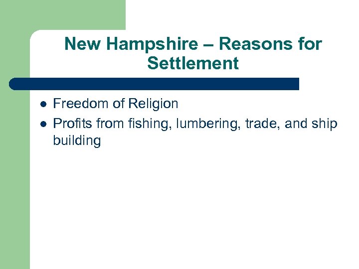 New Hampshire – Reasons for Settlement l l Freedom of Religion Profits from fishing,