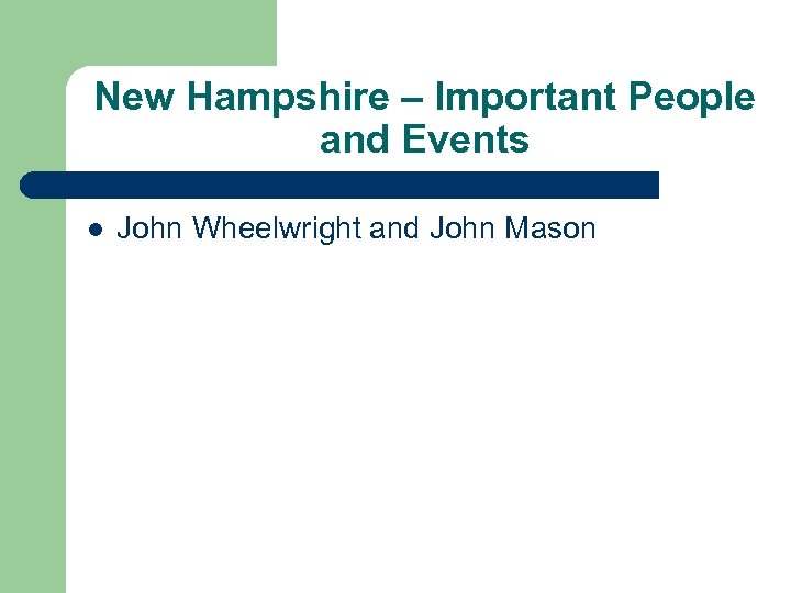 New Hampshire – Important People and Events l John Wheelwright and John Mason 