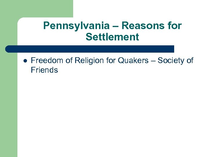 Pennsylvania – Reasons for Settlement l Freedom of Religion for Quakers – Society of