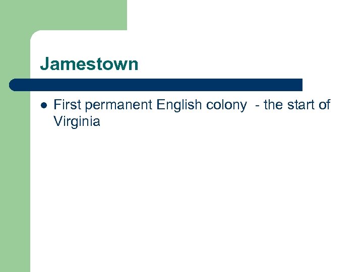 Jamestown l First permanent English colony - the start of Virginia 