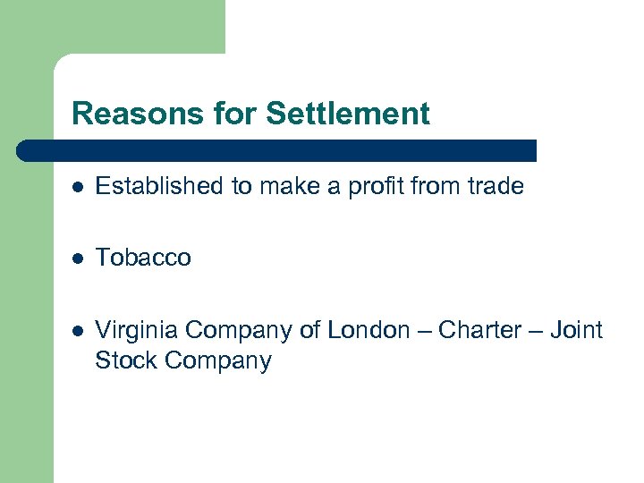Reasons for Settlement l Established to make a profit from trade l Tobacco l