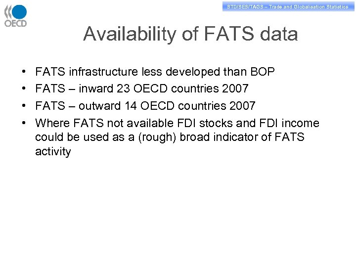 STD/PASS/TAGS – Trade and Globalisation Statistics STD/SES/TAGS – Trade and Globalisation Statistics Availability of