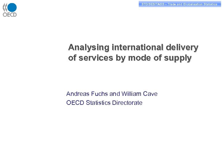 STD/PASS/TAGS – Trade and Globalisation Statistics STD/SES/TAGS – Trade and Globalisation Statistics Analysing international