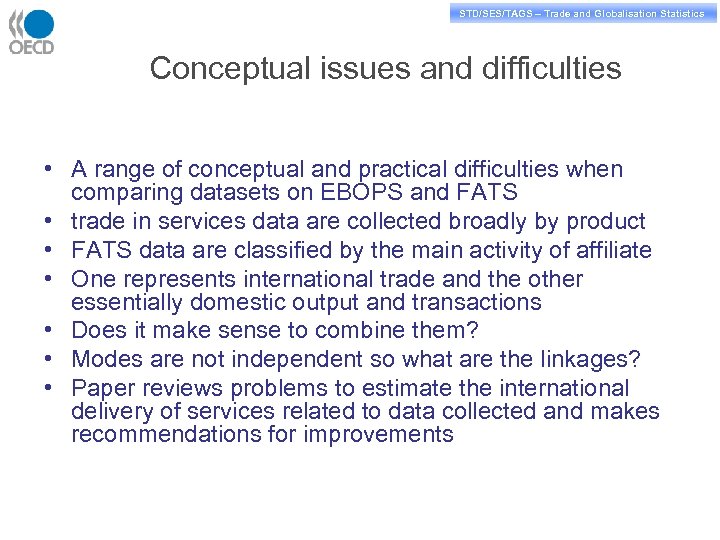 STD/PASS/TAGS – Trade and Globalisation Statistics STD/SES/TAGS – Trade and Globalisation Statistics Conceptual issues