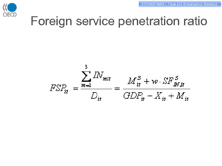STD/PASS/TAGS – Trade and Globalisation Statistics STD/SES/TAGS – Trade and Globalisation Statistics Foreign service