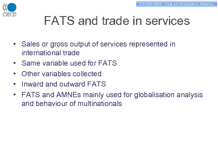 STD/PASS/TAGS – Trade and Globalisation Statistics STD/SES/TAGS – Trade and Globalisation Statistics FATS and