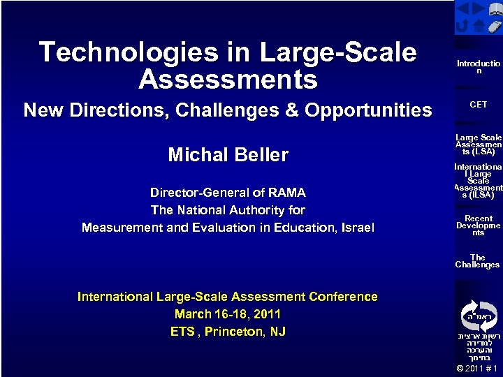 Technologies in Large-Scale Assessments טיוטא New Directions, Challenges & Opportunities Michal Beller Director-General of
