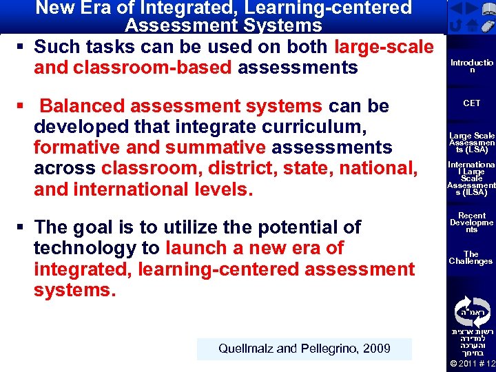 New Era of Integrated, Learning-centered Assessment Systems § Such tasks can be used on