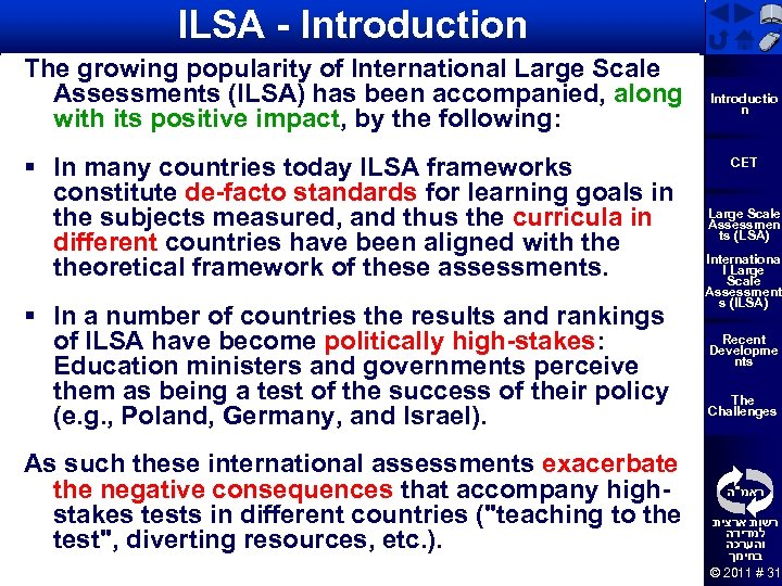 ILSA - Introduction The growing popularity of International Large Scale Assessments (ILSA) has been