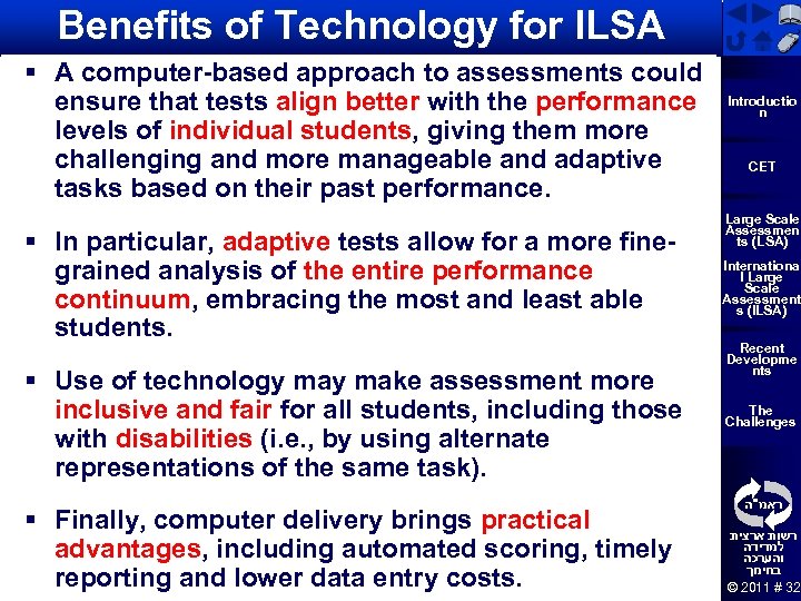 Benefits of Technology for ILSA § A computer-based approach to assessments could ensure that