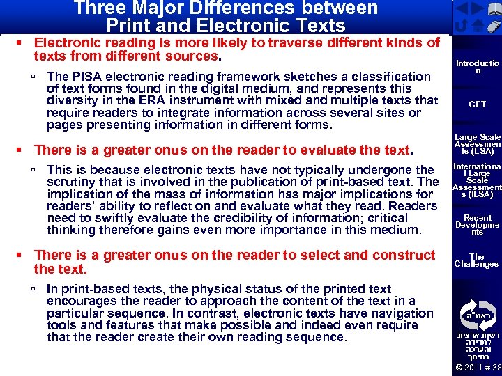Three Major Differences between Print and Electronic Texts § Electronic reading is more likely