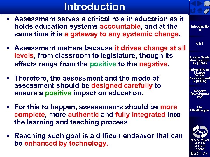 Introduction § Assessment serves a critical role in education as it holds education systems