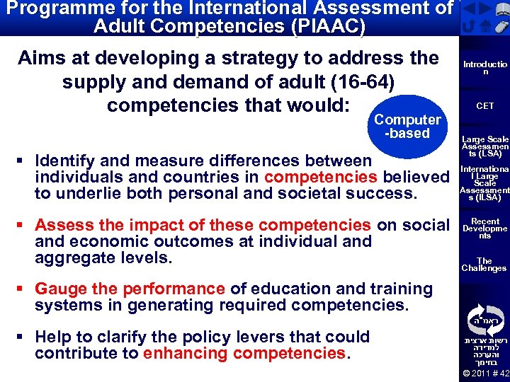Programme for the International Assessment of Adult Competencies (PIAAC) Aims at developing a strategy
