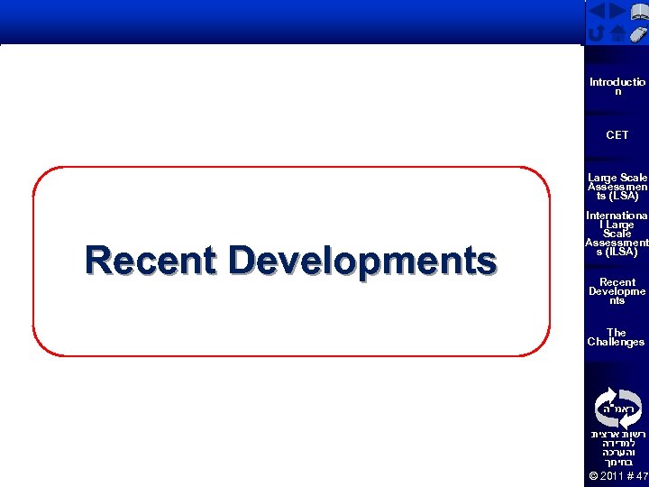 Introductio n טיוטא Recent Developments CET Large Scale Assessmen ts (LSA) Internationa l Large