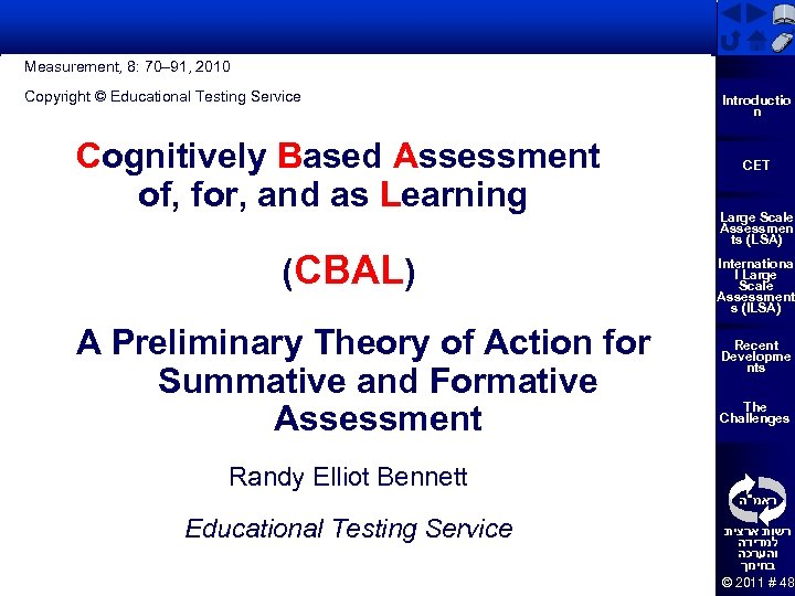 Measurement, 8: 70– 91, 2010 Copyright © Educational Testing Service טיוטא Cognitively Based Assessment