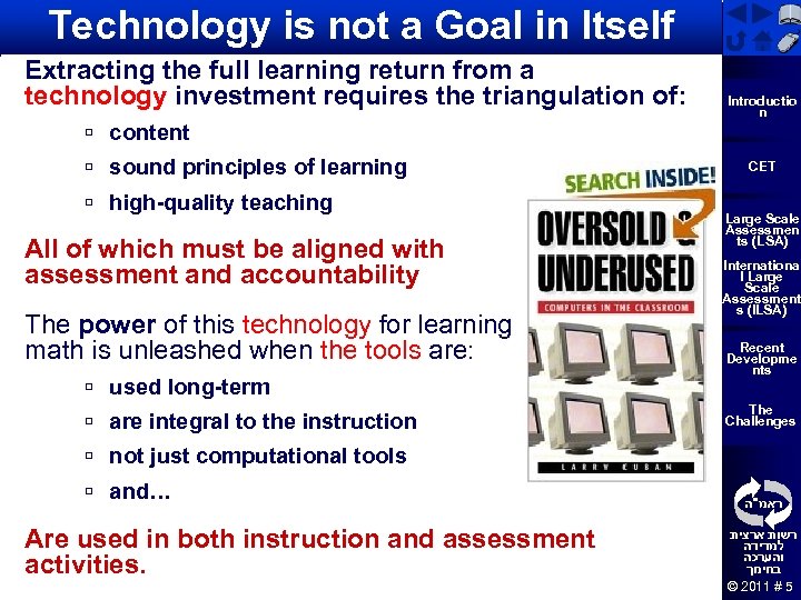 Technology is not a Goal in Itself Extracting the full learning return from a