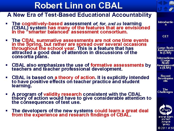 Robert Linn on CBAL A New Era of Test-Based Educational Accountability § The cognitively-based