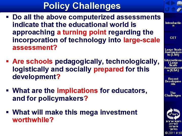 Policy Challenges § Do all the above computerized assessments Introductio n indicate that the