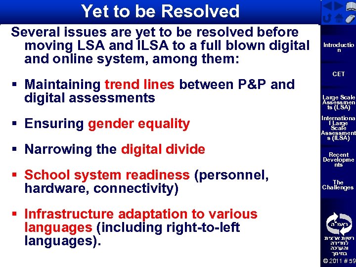 Yet to be Resolved Several issues are yet to be resolved before moving LSA